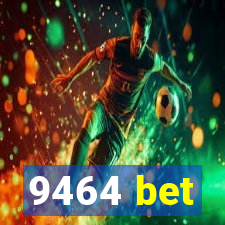 9464 bet